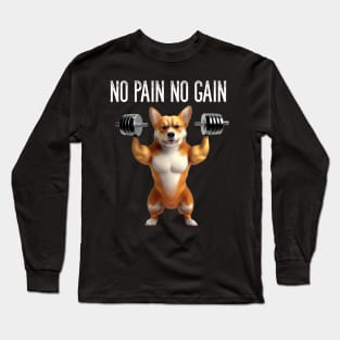 Fitness Gym Workout Motivation No Pain No Gain Funny Dog Bodybuilder Long Sleeve T-Shirt